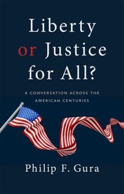 Cover of: Liberty or Justice for All?: A Conversation Across the American Centuries