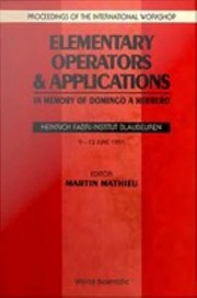 Cover of: Elementary Operators and Applications: In Memory of Domingo a Herrero