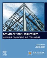 Cover of: Design of Steel Structures: Materials, Connections, Components and Structural Systems