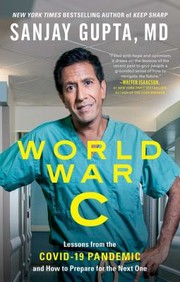 Cover of: World War C: Lessons from the Covid-19 Pandemic and How to Prepare for the Next One