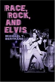 Race, Rock, and Elvis (Music in American Life) by Michael T. Bertrand
