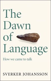 Cover of: Dawn of Language: The Story of How We Came to Talk