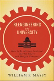 Cover of: Reengineering the University by William F. Massy