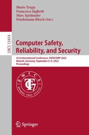 Cover of: Computer Safety, Reliability, and Security: 41st International Conference, SAFECOMP 2022, Munich, Germany, September 6-9, 2022, Proceedings