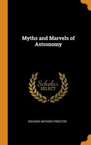 Cover of: Myths and Marvels of Astronomy