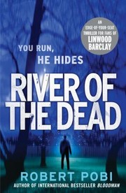 Cover of: River of the Dead by Robert Pobi