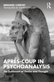 Cover of: Après-Coup in Psychoanalysis: The Fulfilment of Desire and Thought