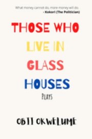 Cover of: Those Who Live in Glass Houses by 