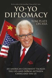 Cover of: Yo-Yo Diplomacy: An American Columnist Tackles the Ups-And-Downs Between China and the US