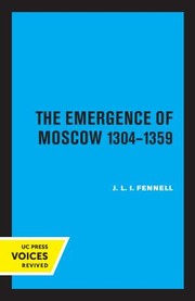 Cover of: Emergence of Moscow, 1304-1359