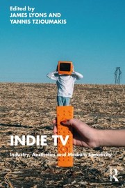 Cover of: Indie TV: Industry, Aesthetics and Medium Specificity