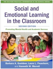 Cover of: Social and Emotional Learning in the Classroom, Second Edition by Barbara A. Gueldner, Laura L. Feuerborn, Kenneth W. Merrell, Roger P. Weissberg, Barbara A. Gueldner, Laura L. Feuerborn, Kenneth W. Merrell, Roger P. Weissberg