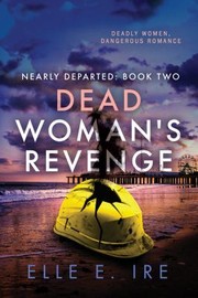 Cover of: Dead Woman's Revenge by Elle E. Ire