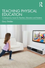 Cover of: Teaching Physical Education: Contemporary Issues for Teachers, Educators and Students