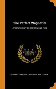 Cover of: Perfect Wagnerite by George Bernard Shaw, Bertha Louise. asn Fearey