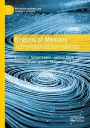 Cover of: Regions of Memory by Simon Lewis, Jeffrey Olick, Joanna Wawrzyniak, Malgorzata Pakier