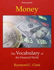 Cover of: Money: The Vocabulary of the Financial World