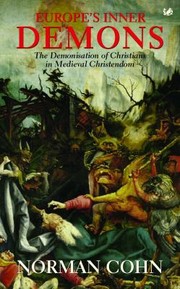 Cover of: Europe's Inner Demons: The Demonization of Christians in Medieval Christendom