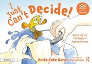 Cover of: I Just Can&#65533;t Decide! by Anita Kate Garai, Pip Williams