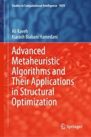 Cover of: Advanced Metaheuristic Algorithms and Their Applications in Structural Optimization