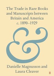 Cover of: Trade in Rare Books and Manuscripts Between Britain and America C. 1890-1929