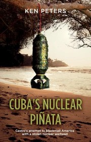 Cover of: Cuba's Nuclear Pinata by Ken Peters