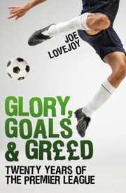 Cover of: Glory, Goals and Greed by Joe Lovejoy, Joe Lovejoy