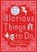 Cover of: Glorious Things to Do