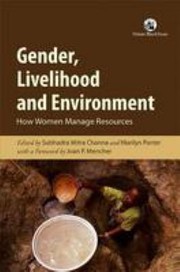 Cover of: Gender, livelihood and environment by Subhadra Channa, Marilyn Porter, Subhadra Channa, Marilyn Porter