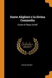 Cover of: Dante Alighieri e la Divina Commedia: Studio Di Filippo Schaff