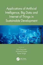 Cover of: Applications of Artificial Intelligence, Big Data and Internet of Things in Sustainable Development by Sam Goundar, Archana Purwar, Ajmer Singh, Sam Goundar, Archana Purwar, Ajmer Singh