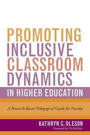 Cover of: Promoting Inclusive Classroom Dynamics in Higher Education by Kathryn C. Oleson, Kathryn C. Oleson