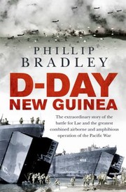 Cover of: D-Day New Guinea: The Extraordinary Story of the Battle for Lae and the Greatest Combined Airborne and Amphibious Operation of the Pacific War