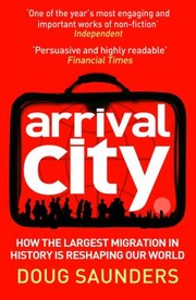 Cover of: Arrival City by Doug Saunders, Doug Saunders