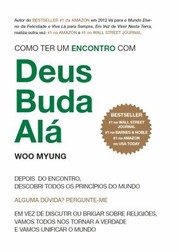 Cover of Como Ter Um Encontro Com Deus, Buda, Alá by Woo Myung