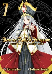 Cover of: How to Build a Dungeon: Book of the Demon King Vol. 7