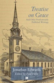 Cover of: Treatise on Grace by Jonathan Edwards, Paul Helm