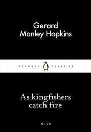 Cover of: As Kingfishers Catch Fire by Gerard Manley Hopkins