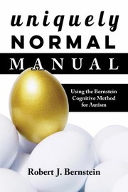 Cover of: Uniquely Normal Manual: the Berstein Cognitive Methods for Autism