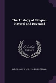 Cover of: Analogy of Religion, Natural and Revealed by Joseph Butler, Ronald Bayne