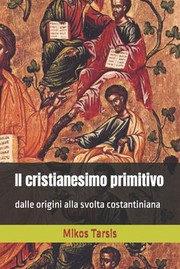 Cover of: Cristianesimo Primitivo by Enrico Galavotti, Lorenzo Esposito, Mikos Tarsis