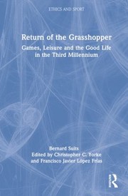 Cover of: Return of the Grasshopper: Games, Leisure and the Good Life in the Third Millennium