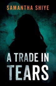 Cover of: Trade in Tears by Samantha Shiye