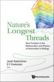 Cover of: Nature's Longest Threads: New Frontiers in the Mathematics and Physics of Information in Biology