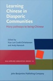 Cover of: Learning Chinese in diasporic communities: many pathways to being Chinese