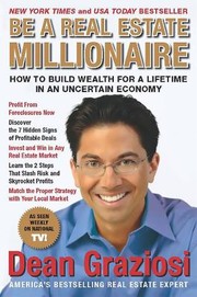 Cover of: Be a real estate millionaire: how to build wealth for a lifetime in an uncertain economy