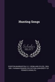 Cover of: Hunting Songs by R. E. Egerton-Warburton, Fairman Rogers Collection Pu, Brown Green Longmans, R. E. Egerton-Warburton, Fairman Rogers Collection Pu