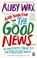 Cover of: And Now for the Good News...