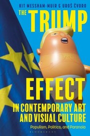 Cover of: Trump Effect in Contemporary Art and Visual Culture: Populism, Politics, and Paranoia