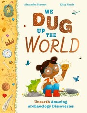 Cover of: We Dug up the World by Alexandra Stewart, Kitty Harris